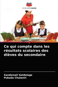 Paperback Ce qui compte dans les résultats scolaires des élèves du secondaire [French] Book