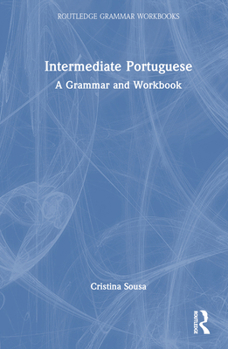 Hardcover Intermediate Portuguese: A Grammar and Workbook Book