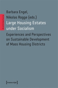 Paperback Large Housing Estates Under Socialism: Experiences and Perspectives on Sustainable Development of Mass Housing Districts Book