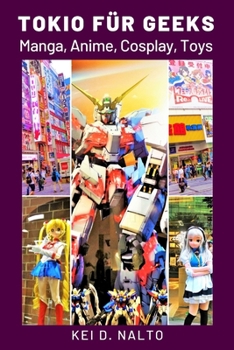 Paperback Tokio für Geeks: Manga, Anime, Cosplay, Toys [German] Book