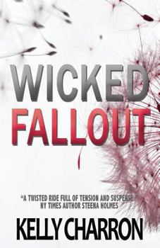 Wicked Fallout - Book #2 of the Pretty Wicked