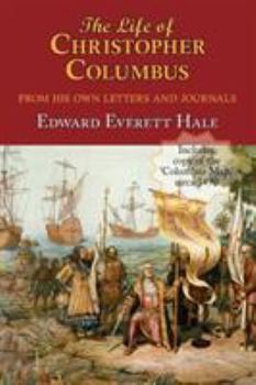 Paperback The Life of Christopher Columbus. with Appendices and the Colombus Map, Drawn Circa 1490 in the Workshop of Bartolomeo and Christopher Columbus in Lis Book