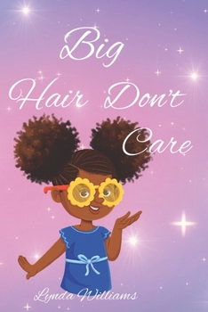 Paperback Big Hair Don't Care, Self-Love Hair Book for Small Black Kids Book