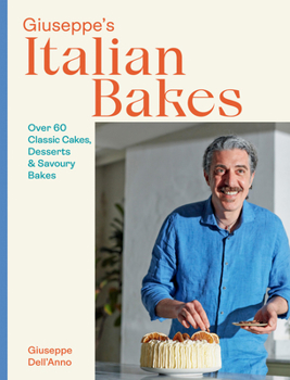Hardcover Giuseppe's Italian Bakes: Over 60 Classic Cakes, Desserts and Savory Bakes Book