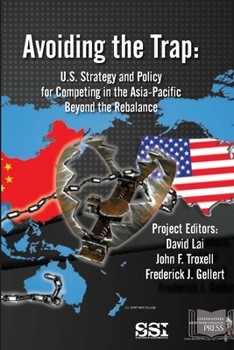 Paperback Avoiding The Trap: U.S. Strategy And Policy For Competing in The Asia-Pacific Beyond The Rebalance Book
