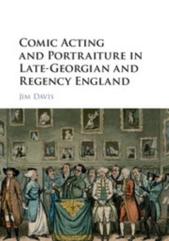 Hardcover Comic Acting and Portraiture in Late-Georgian and Regency England Book
