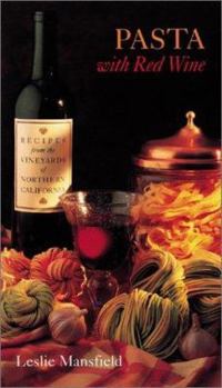 Paperback Recipes from the Vineyards of Northern California: Pasta with Red Wine Book