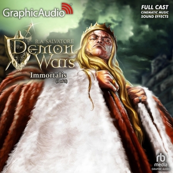 Immortalis (1 of 3) [Dramatized Adaptation]: The DemonWars Saga 7 - Book  of the DemonWars Saga (GraphicAudio)