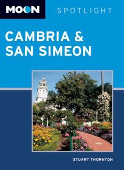 Paperback Moon Spotlight Cambria & San Simeon: Including Hearst Castle & Morro Bay Book