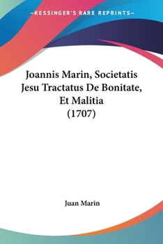 Paperback Joannis Marin, Societatis Jesu Tractatus De Bonitate, Et Malitia (1707) [Latin] Book