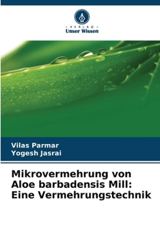 Paperback Mikrovermehrung von Aloe barbadensis Mill: Eine Vermehrungstechnik [German] Book
