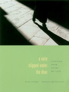 Paperback A Note Slipped Under the Door: Teaching from Poems We Love Book