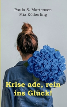 Paperback Krise ade, rein ins Glück! [German] Book