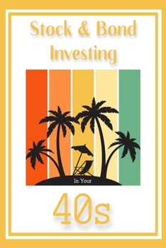 Paperback Stock & Bond Investing in Your 40s: It's All About Income Book