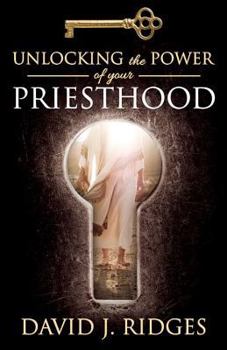 Paperback Unlocking the Power of Your Priesthood Book