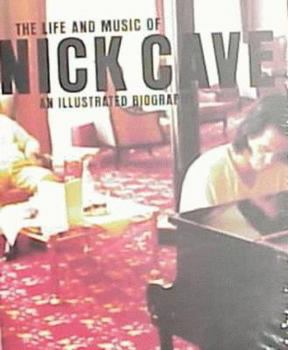 Paperback The Life and Music of Nick Cave Book