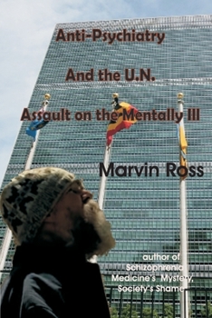 Paperback Anti-Psychiatry and the UN Assault on the Mentally Ill Book