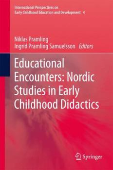 Paperback Educational Encounters: Nordic Studies in Early Childhood Didactics Book