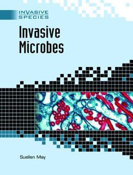 Invasive Microbes (Invasive Species) - Book  of the Invasive Species