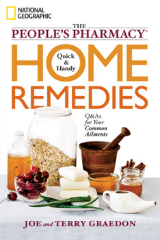 Paperback The People's Pharmacy Quick & Handy Home Remedies: Q&As for Your Common Ailments Book