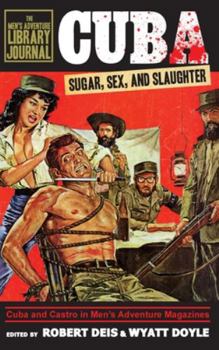 Cuba: Sugar, Sex, and Slaughter - Book  of the Men's Adventure Library Journal