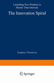 Paperback The Innovation Spiral: Launching New Products in Shorter Time Intervals [German] Book
