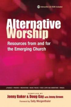 Hardcover Alternative Worship: Resources from and for the Emerging Church [With CDROM] Book