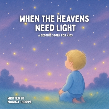 Paperback When the Heavens Need Light: A Bedtime Story for Kids Book