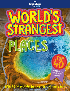 World's Strangest Places - Book  of the Lonely Planet Kids