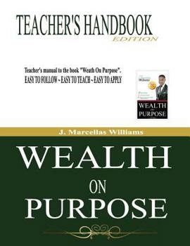Wealth On Purpose Teacher's Handbook Edition