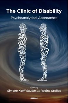 Paperback The Clinic of Disability: Psychoanalytical Approaches Book