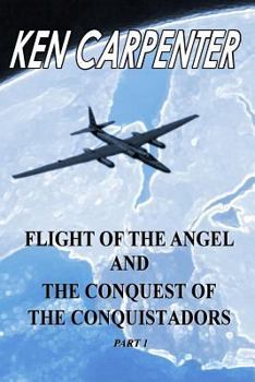 Paperback Flight of the Angel and The Conquest of the Conquistadors Part 1: Flight of the Angel Book