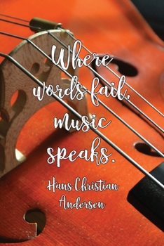 Paperback Where words fail, music speaks.-Hans Christian Andersen: Lined 6 x 9 journal, Hans Christian Anderson quote with cello photo Book