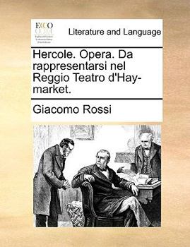 Paperback Hercole. Opera. Da Rappresentarsi Nel Reggio Teatro d'Hay-Market. Book