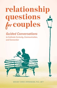 Paperback Relationship Questions for Couples: Guided Conversations to Cultivate Curiosity, Communication, and Connection Book