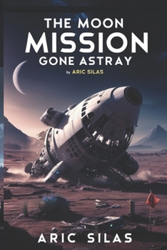 Paperback The Moon Mission Gone Astray Book