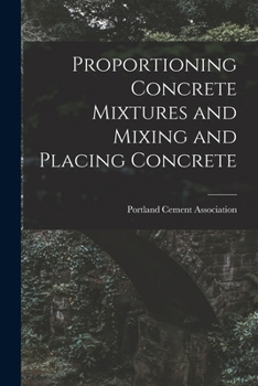 Paperback Proportioning Concrete Mixtures and Mixing and Placing Concrete Book