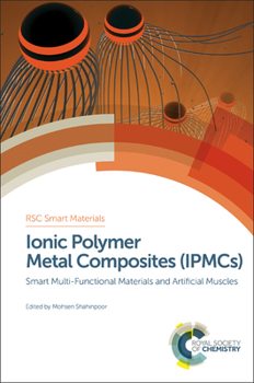 Hardcover Ionic Polymer Metal Composites (Ipmcs): Smart Multi-Functional Materials and Artificial Muscles, Complete Set Book