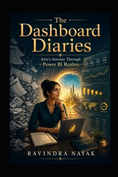 "The Dashboard Diaries: Aria’s Journey Through Power BI Realms": From raw data to stunning stories—one visualization at a time.