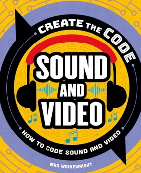 Hardcover Create the Code: Sound and Video Book