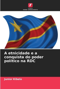 Paperback A etnicidade e a conquista do poder político na RDC [Portuguese] Book