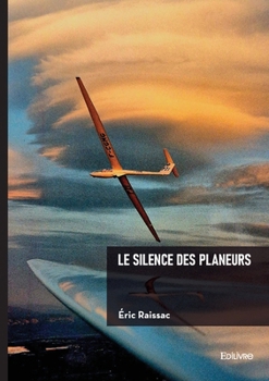Paperback Le silence des planeurs [French] Book