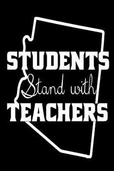 Paperback Students Stand With Teachers: Arizona Support Teachers Movement Gift Notebook Book