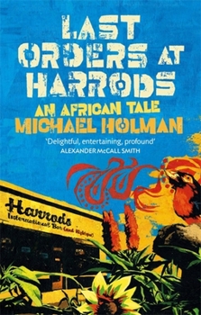 Last Orders at Harrods: An African Tale - Book #1 of the Kuwisha Trilogy