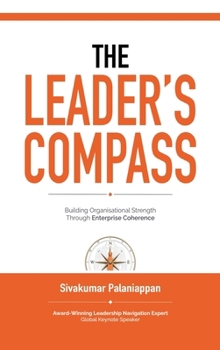 The Leader's Compass: Building Organisational Strength Through Enterprise Coherence