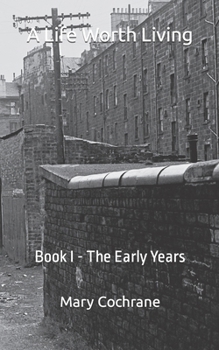 Paperback A Life Worth Living: Book I - The Early Years Book