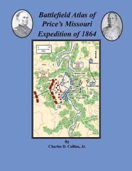 Paperback Battlefield Atlas of Price's Missouri Expedition of 1864 Book