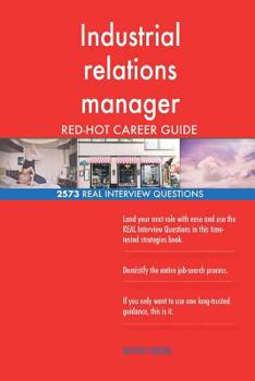 Paperback Industrial relations manager RED-HOT Career Guide; 2573 REAL Interview Questions Book