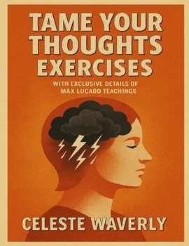 Paperback Tame Your Thoughts Exercises: With Exclusive Details of Max Lucado Teachings Book