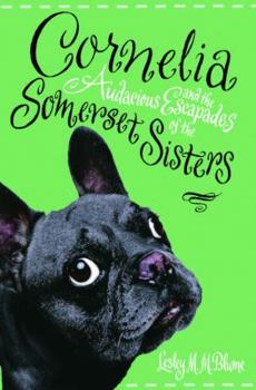 Hardcover Cornelia and the Audacious Escapades of the Somerset Sisters Book